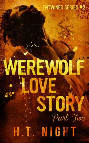 [Entwined 02] • Werewolf Love Story · Part Two